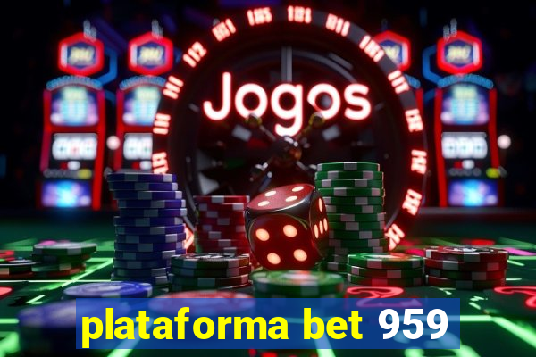 plataforma bet 959